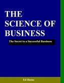 The Science of Business: The Secret to a Successful Business (eBook, ePUB)