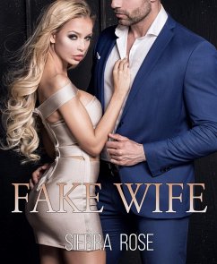 Fake Wife (Taming The Bad Boy Billionaire, #8) (eBook, ePUB) - Rose, Sierra