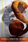 A Wife Is a Hope Chest: Poems (The Mineral Point Poetry Series, #5) (eBook, ePUB)