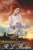 Love For Elise (Mail Order Bride Series, #6) (eBook, ePUB)