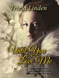 Until You Love Me (A Jules Vanderzeit novel, #3) (eBook, ePUB) - Linden, Tricia