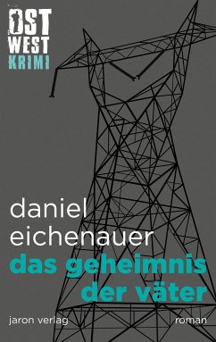 Das Geheimnis der Väter (eBook, ePUB) - Eichenauer, Daniel