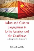 Indian and Chinese Engagement in Latin America and the Caribbean Indian and Chinese Engagement in Latin America and the Caribbean