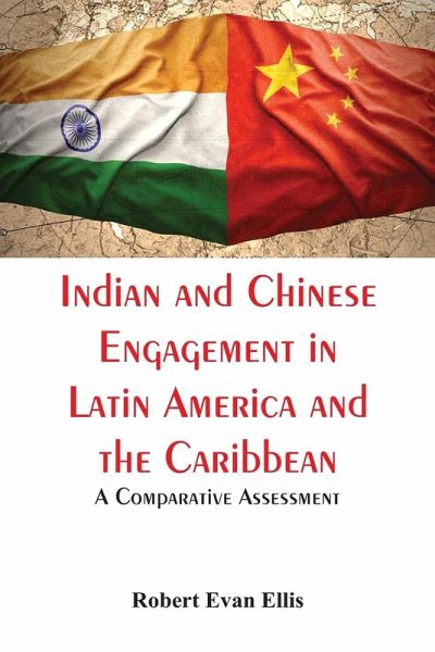 Indian and Chinese Engagement in Latin America and the Caribbean Indian and Chinese Engagement in Latin America and the Caribbean