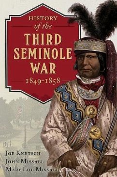 History of the Third Seminole War - Knetsch, Joe; Missall, John; Missall, Mary Lou