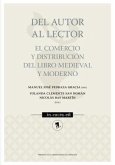 Del autor al lector : el comercio y distribución del libro medieval y moderno