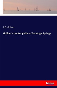 Gollner's pocket guide of Saratoga Springs - Gollner, E. G.