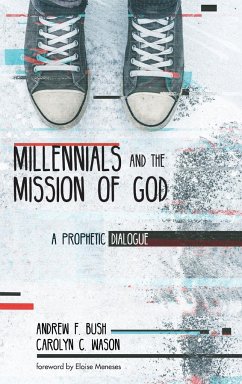 Millennials and the Mission of God - Bush, Andrew F.; Wason, Carolyn C.