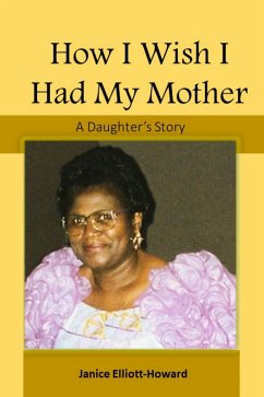 Cover How I Wish I Had My Mother - A Daughter's Story (eBook, ePUB)