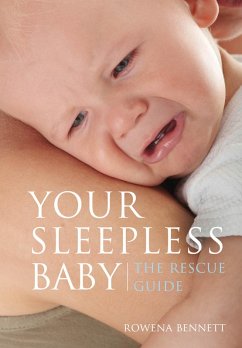 Your Sleepless Baby The Rescue Guide (eBook, ePUB) - Bennett, Rowena