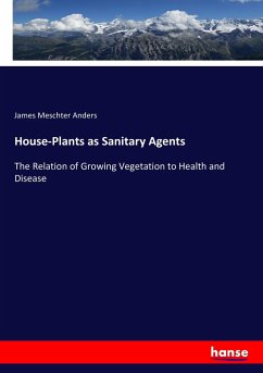 House-Plants as Sanitary Agents - Anders, James Meschter