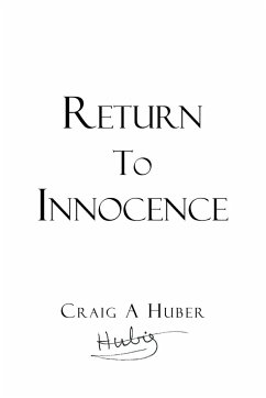 Return to Innocence - Huber, Craig A.