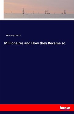 Millionaires and How they Became so - Anonym