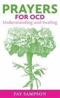 Prayers for Ocd: Understanding and Healing - Sampson, Fay