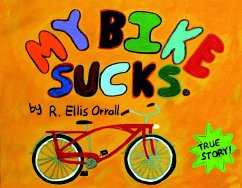 My Bike Sucks (eBook, ePUB) - Orrall, R. Ellis