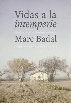 Vidas a la intemperie : nostalgias y prejuicios sobre el mundo campesino - Badal Pijoan, Marc