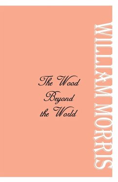 The Wood Beyond the World - Morris, William