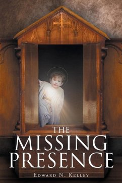 The Missing Presence - Kelley, Edward N.