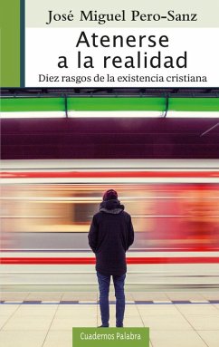 ATENERSE A LA REALIDAD DIEZ RASGOS DE LA EXISTENCIA CRISTIANA
