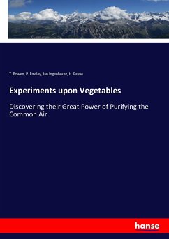 Experiments upon Vegetables