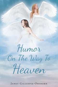 Humor On The Way To Heaven - Gillespie-Orsborn, Janet