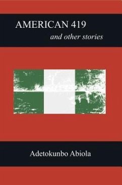 American 419 and Other Stories (eBook, ePUB) - Abiola, Adetokunbo