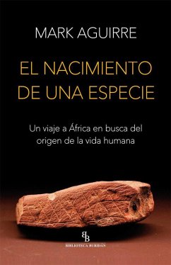 El nacimiento de una especie : un viaje a África en busca del origen de la vida humana - Lasheras San Martín, Félix