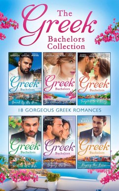 The Greek Bachelors Collection (eBook, ePUB) - Kendrick, Sharon; James, Julia; Blake, Maya; Crews, Caitlin; Ross, Kathryn; Collins, Dani; Winters, Rebecca; Graham, Lynne; Morgan, Sarah; Yates, Maisey; Power, Elizabeth; Braun, Jackie; Donovan, Marie