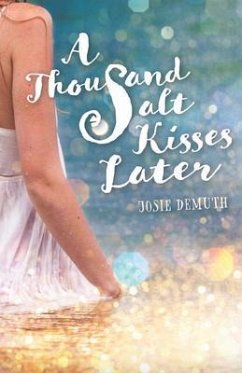 A Thousand Salt Kisses Later (eBook, ePUB) - Demuth, Josie
