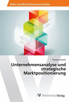 Unternehmensanalyse und strategische Marktpositionierung - Teichert, Thomas