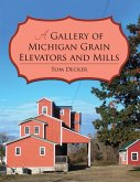 A Gallery of Michigan Grain Elevators and Mills (eBook, ePUB)