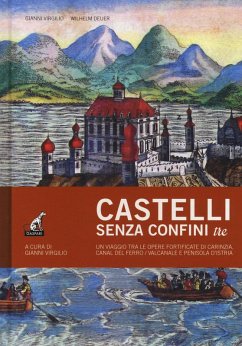 Un viaggio tra le opere fortificate di Carinzia, Canal del Ferro/Valcanale e penisola d'Istria