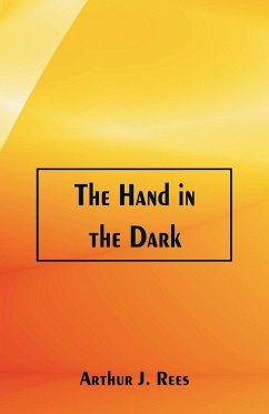 The Hand in the Dark - Rees, Arthur J.