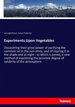 Experiments Upon Vegetables