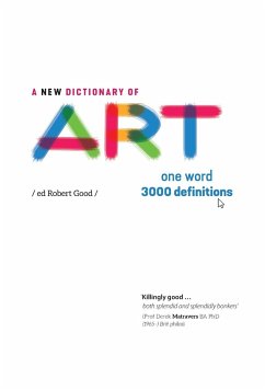 A New Dictionary of Art - Good, Robert