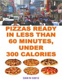 Pizzas Ready In Less Than 60 Minutes, Under 300 Calories (eBook, ePUB)