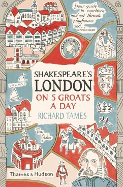 Shakespeare's London on 5 Groats a Day - Tames, Richard