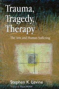 Trauma, Tragedy, Therapy (eBook, ePUB) - Levine, Stephen K.