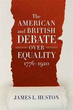 The American and British Debate Over Equality, 1776-1920 (eBook, ePUB) - Huston, James L.