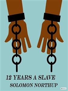 12 years a slave (eBook, ePUB) - Northup, Solomon