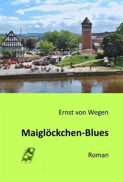 Maiglöckchen-Blues (eBook, ePUB) - von Wegen, Ernst