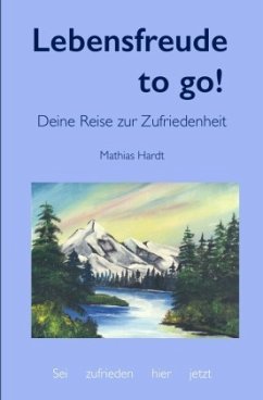 Lebensfreude to go! - Hardt, Mathias