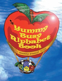 The Yummy Busy Alphabet Book (eBook, ePUB) - Stanley, Sharina