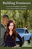 Building Dominoes: A Story of Friendship, Forbidden Love, Deceit, Mystery & Family (eBook, ePUB)