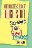 A Catholic Teen's Guide to Tough Stuff (eBook, ePUB)