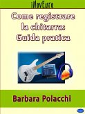 Come registrare la chitarra: guida pratica (eBook, PDF)