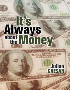 It's Always About the Money (eBook, ePUB) - Caesar, Julian