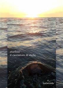 Starless - Il cacciatore di stelle (eBook, ePUB) - Lostwords, S.