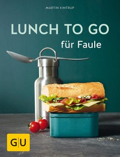 Lunch to go für Faule - Kintrup, Martin