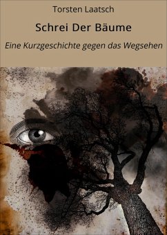 Schrei Der Bäume (eBook, ePUB) - Laatsch, Torsten